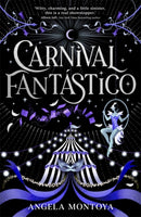 Carnival Fantastico : a captivating YA romantasy for fans of The Night Circus-9781785309090