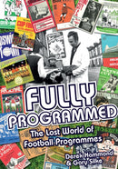 Fully Programmed : The Lost World of Football Programmes-9781785310768