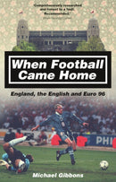 When Football Came Home : England, the English and Euro 96-9781785311284