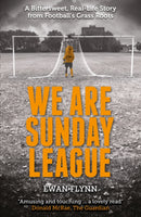 We are Sunday League : A Bittersweet, Real-Life Story from Football's Grass Roots-9781785313219