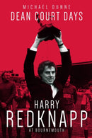 Dean Court Days : Harry Redknapp's Reign at Bournemouth-9781785313844