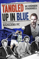Tangled Up in Blue : The Rise and Fall of Rangers FC-9781785315091