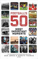Football''s Fifty Most Important Moments