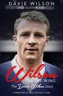 Wilson on the Wing : The Davie Wilson Story-9781785316333