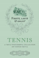 Firsts; Lasts and Onlys: Tennis : A Truly Wonderful Collection of Tennis Trivia-9781785316364