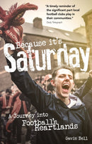 Because it's Saturday : A Journey into Football's Heartland-9781785316463