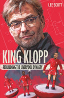 King Klopp : Rebuilding the Liverpool Dynasty-9781785316500