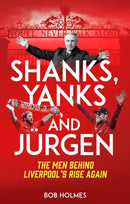 Shanks; Yanks and Jurgen : The Men Behind Liverpool's Rise Again-9781785316661