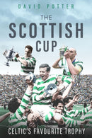 The Scottish Cup : Celtic's Favourite Trophy-9781785316890