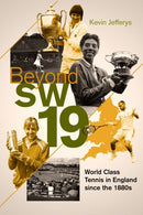 Beyond SW19 : World Class Tennis in England since the 1880s-9781785317767