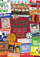 Scottish Football : Souvenirs from the Golden Years - 1946 to 1986-9781785318641