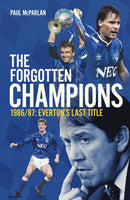 The Forgotten Champions : Everton's Last Title-9781785318665