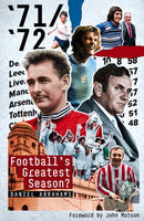 71/72 : Football's Greatest Season?-9781785318702