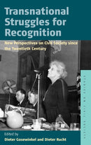 Transnational Struggles for Recognition : New Perspectives on Civil Society since the 20th Century-9781785333118