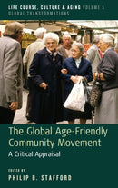 The Global Age-Friendly Community Movement : A Critical Appraisal-9781785336676