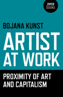 Artist at Work, Proximity of Art and Capitalism-9781785350009