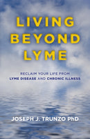 Living Beyond Lyme : Reclaim Your Life From Lyme Disease and Chronic Illness-9781785350412