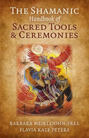 Shamanic Handbook of Sacred Tools and Ceremonies, The-9781785350801