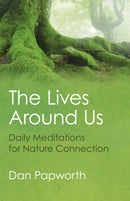 Lives Around Us, The - Daily Meditations for Nature Connection-9781785352560