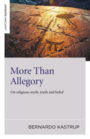 More Than Allegory - On religious myth, truth and belief-9781785352874