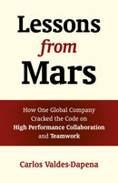 Lessons from Mars – How One Global Company Cracked the Code on High Performance Collaboration and Teamwork
