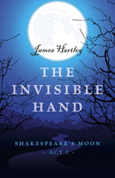 Invisible Hand, The - Shakespeare`s Moon, Act I-9781785354984