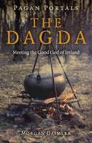 Pagan Portals - the Dagda : Meeting the Good God of Ireland-9781785356407