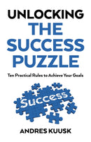 Unlocking the Success Puzzle : Ten Practical Rules to Achieve Your Goals-9781785356506