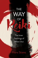 Way of Reiki, The - The Inner Teachings of Mikao Usui-9781785356650