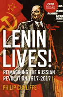 Lenin Lives! : Reimagining the Russian Revolution 1917-2017-9781785356971