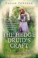 Pagan Portals - The Hedge Druid's Craft : An Introduction to Walking Between the Worlds of Wicca, Witchcraft and Druidry-9781785357961