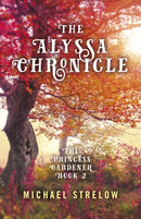 Alyssa Chronicle, The : The Princess Gardener, Book II-9781785358357