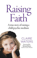 Raising Faith : A true story of raising a child psychic-medium-9781785358708
