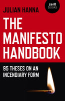 Manifesto Handbook, The : 95 Theses on an Incendiary Form-9781785358982