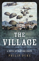 Village, The : A Novel of Wartime Crete-9781785359101