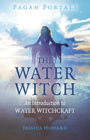 Pagan Portals – The Water Witch – An Introduction to Water Witchcraft