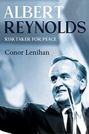 Albert Reynolds : Risktaker for Peace-9781785374050