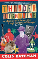 Thunder and Lightning : A Memoir of Life on the Tough Cul-de-Sacs of Bangor-9781785374357