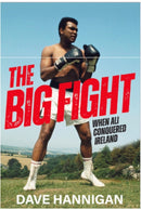 The Big Fight : When Ali Conquered Ireland-9781785375460