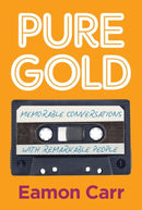 Pure Gold : Memorable Conversations with Remarkable People-9781785375569