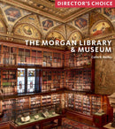 The Morgan Library & Museum : Director's Choice-9781785512667