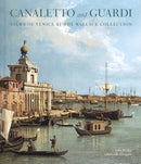 Canaletto and Guardi : Views of Venice at the Wallace Collection-9781785513206