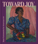 Toward Joy : New Frameworks for American Art-9781785515842