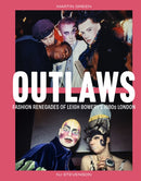 Outlaws : Fashion Renegades of Leigh Bowery's 1980s London-9781785516016