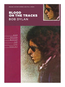Blood on the Tracks - Bob Dylan : Guitar with Strumming Patterns, Lyrics & Chords-9781785585494