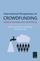International Perspectives on Crowdfunding : Positive, Normative and Critical Theory-9781785603150