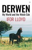 Derwen - My World and the Welsh Cob-9781785622359