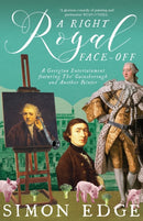 A Right Royal Face Off : A Georgian Entertainment featuring Thomas Gainsborough and Another Painter-9781785631306