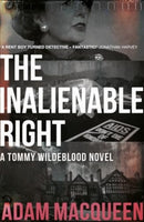 The Inalienable Right : A Tommy Wildeblood novel-9781785634055