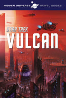 Hidden Universe Travel Guide - Star Trek: Vulcan-9781785654367